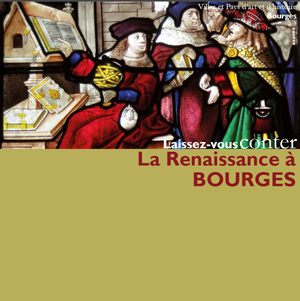 Laissez-vous conter la Renaissance � Bourges